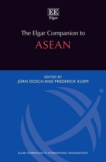 Frederick Kliem, Jorn Dosch - Elgar Companion to ASEAN, E-bok