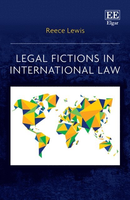 Reece Lewis - Legal Fictions in International Law, E-bok