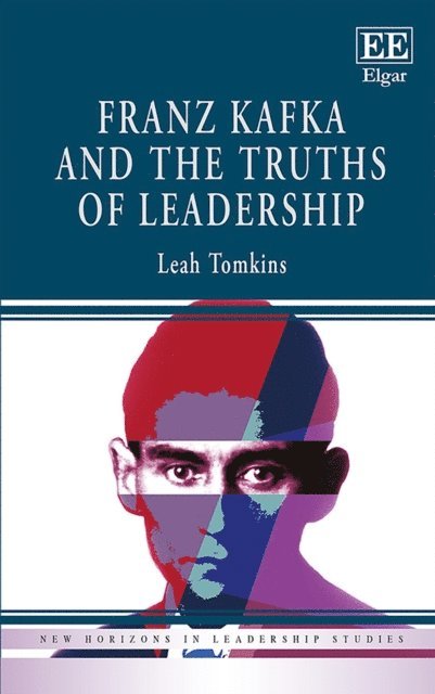 Leah Tomkins - Franz Kafka and the Truths of Leadership, E-bok