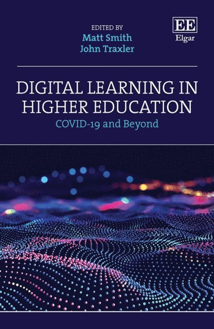 John Traxler, Matt Smith - Digital Learning in Higher Education, E-bok
