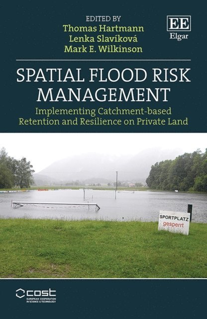 Mark E. Wilkinson, Lenka Slavikova, Thomas Hartmann - Spatial Flood Risk Management, E-bok