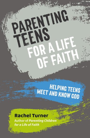 Parenting Teens for a Life of Faith av Rachel Turner