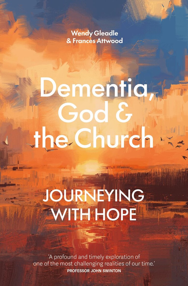 Wendy Gleadle, Frances Attwood - Dementia, God, and the Church, Häftad