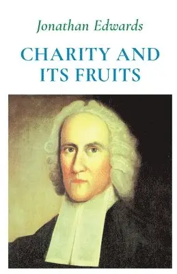 Jonathan Edwards - Charity and Its Fruits, Häftad. Tillgänglighet: Lägg i varukorg