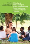Ethical and Methodological Issues in Researching Young Language Learners in School Contexts