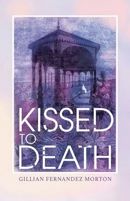 Gillian Fernandez Morton - Kissed to Death, Häftad. Tillgänglighet: Lägg i varukorg