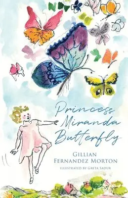 Gillian Fernandez Morton - Princess Miranda Butterfly, Häftad. Tillgänglighet: Lägg i varukorg