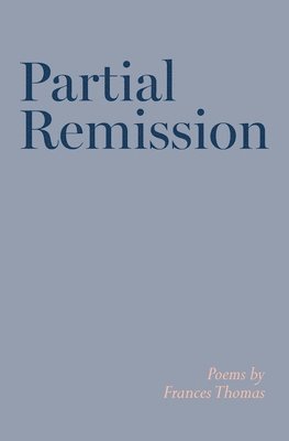 Frances Thomas - Partial Remission, Häftad. Tillgänglighet: Lägg i varukorg