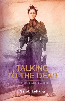 Sarah LeFanu - Talking to the Dead, Häftad. Tillgänglighet: Lägg i varukorg