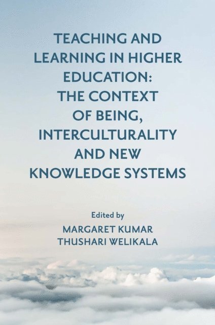 Thushari Welikala, Margaret Kumar - Teaching and Learning in Higher Education, E-bok