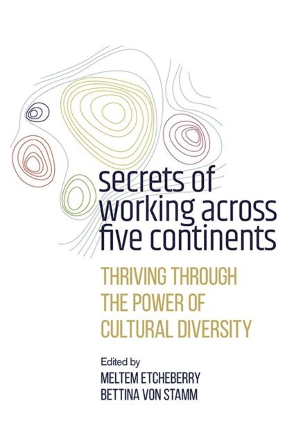 Bettina von Stamm, Meltem Etcheberry - Secrets of Working Across Five Continents, E-bok