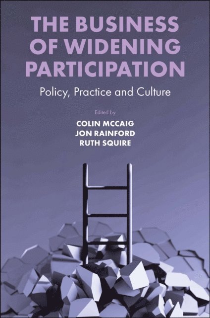 Ruth Squire, Jon Rainford, Colin McCaig - Business of Widening Participation, E-bok