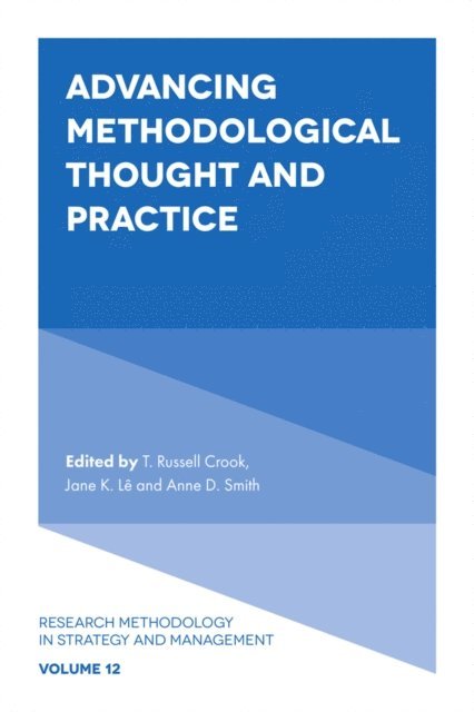 Anne D. Smith, Jane K. Le, T. Russell Crook - Advancing Methodological Thought and Practice, E-bok