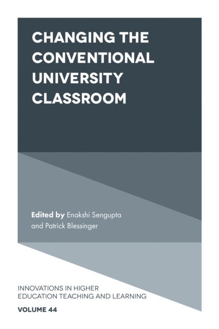 Patrick Blessinger, Enakshi Sengupta - Changing the Conventional University Classroom, E-bok