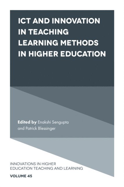 Patrick Blessinger, Enakshi Sengupta - ICT and Innovation in Teaching Learning Methods in Higher Education, E-bok