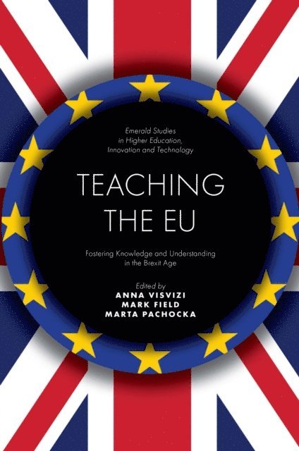 Marta Pachocka, Mark Field, Anna Visvizi - Teaching the EU, E-bok