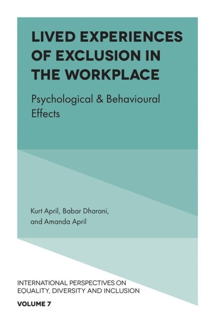 Amanda April, Babar Dharani, Kurt April - Lived Experiences of Exclusion in the Workplace, E-bok
