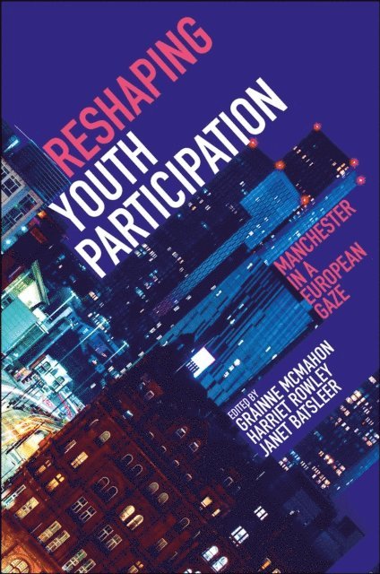 Janet Batsleer, Harriet Rowley, Grainne McMahon - Reshaping Youth Participation, E-bok