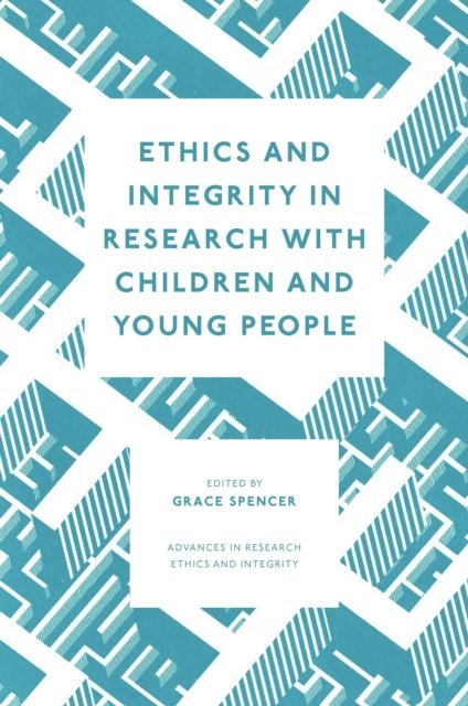 Grace Spencer - Ethics and Integrity in Research with Children and Young People, E-bok