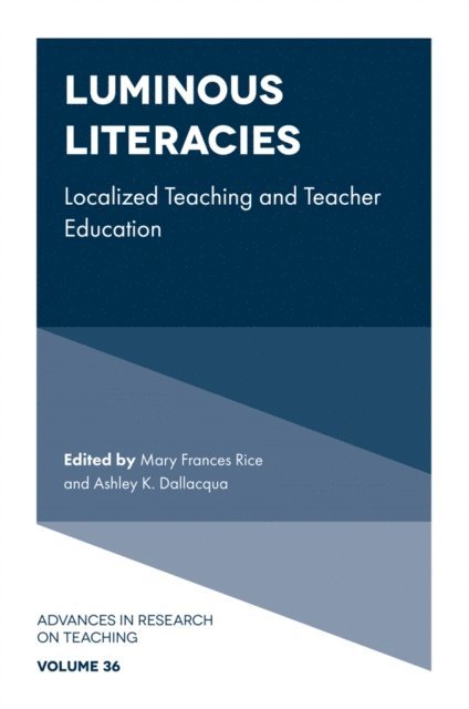 Ashley K. Dallacqua, Mary Frances Rice - Luminous Literacies, E-bok