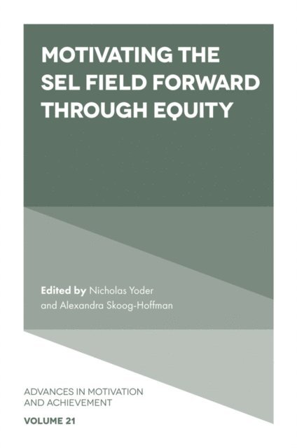 Alexandra Skoog-Hoffman, Nicholas Yoder - Motivating the SEL Field Forward Through Equity, E-bok