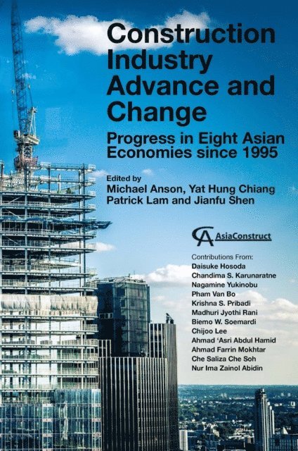 Jianfu Shen, Patrick Lam, Yat Hung Chiang, Michael Anson - Construction Industry Advance and Change, E-bok
