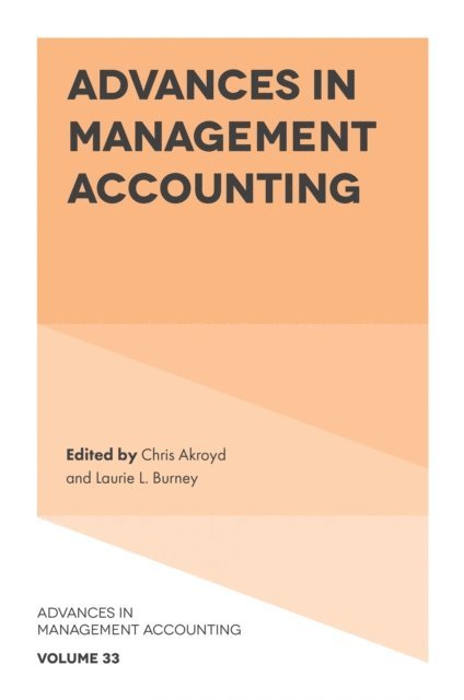 Laurie L. Burney, Chris Akroyd - Advances in Management Accounting, E-bok