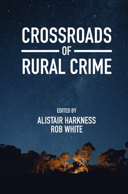 Rob White, Alistair Harkness - Crossroads of Rural Crime, E-bok