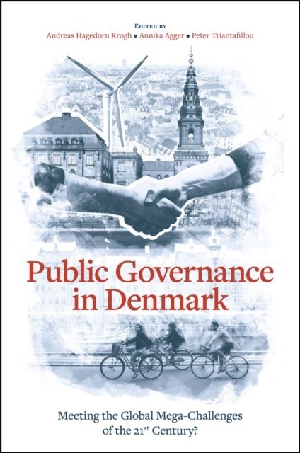 Peter Triantafillou, Annika Agger, Andreas Hagedorn Krogh - Public Governance in Denmark, E-bok