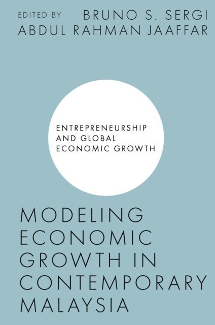 Abdul Rahman Jaaffar, Bruno S. Sergi - Modeling Economic Growth in Contemporary Malaysia, E-bok
