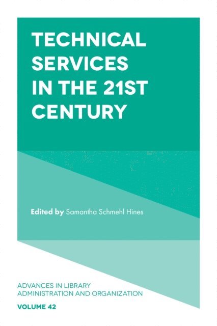Samantha Schmehl Hines - Technical Services in the 21st Century, E-bok