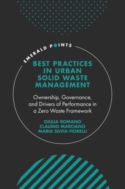 Maria Silvia Fiorelli, Claudio Marciano, Giulia Romano - Best Practices in Urban Solid Waste Management, E-bok