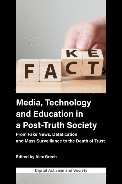 Alex Grech - Media, Technology and Education in a Post-Truth Society, E-bok
