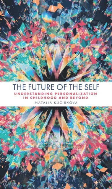 Natalia Kucirkova - Future of the Self, E-bok
