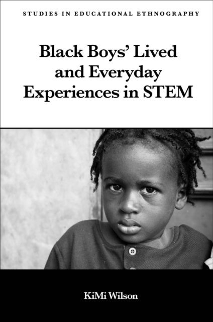 KiMi Wilson - Black Boys' Lived and Everyday Experiences in STEM, E-bok