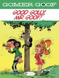 Gomer Goof Vol. 9: Good Golly, Mr Goof!
