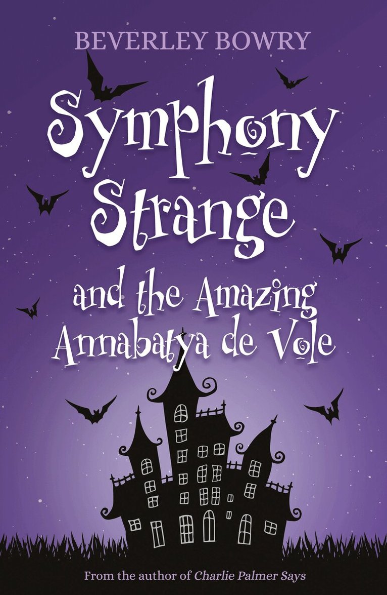 Beverley Bowry - Symphony Strange and the Amazing Annabatya de Vole, Häftad