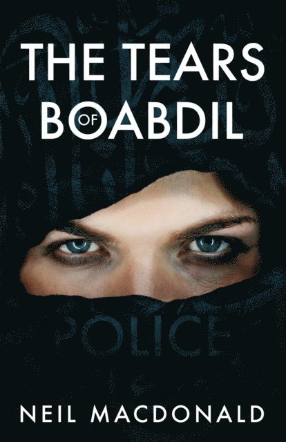Neil MacDonald - Tears of Boabdil, E-bok