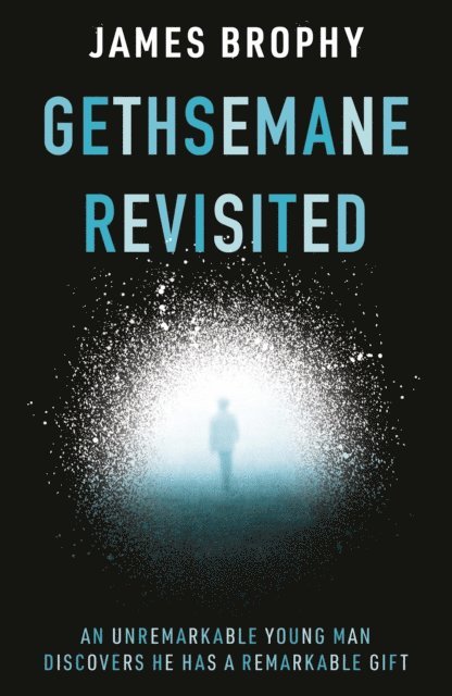 James Brophy - Gethsemane Revisited, E-bok