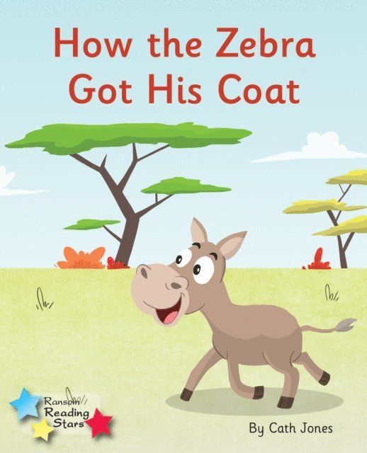 Cath Jones - How the Zebra Got His Coat, E-bok