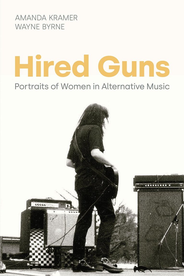 Amanda Kramer, Wayne Byrne - Hired Guns, Inbunden