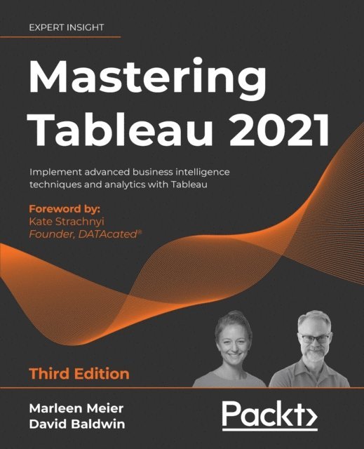 David Baldwin, Marleen Meier - Mastering Tableau 2021, E-bok