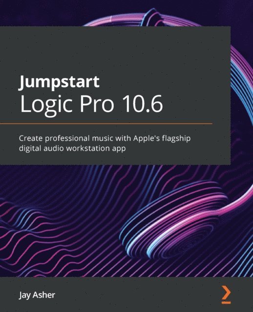 Jay Asher - Jumpstart Logic Pro 10.6, E-bok