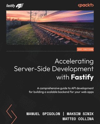 Manuel Spigolon, Maksim Sinik, Matteo Collina - Accelerating Server-Side Development with Fastify, Häftad. Tillgänglighet: Lägg i varukorg