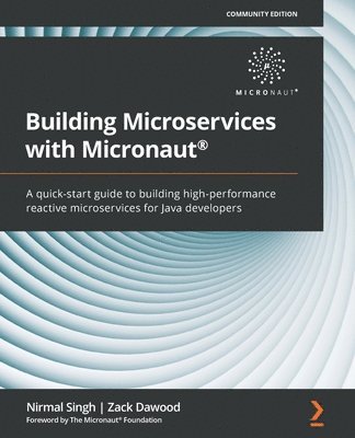 Nirmal Singh, Zack Dawood - Building Microservices with Micronaut®, Häftad