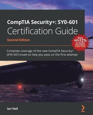 Ian Neil - CompTIA Security+: SY0-601 Certification Guide, Häftad