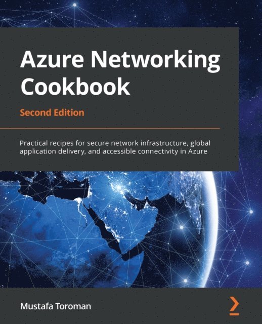 Rithin Skaria, Kapil Bansal Kumar Bansal, Mustafa Toroman - Azure Networking Cookbook, Second Edition, E-bok