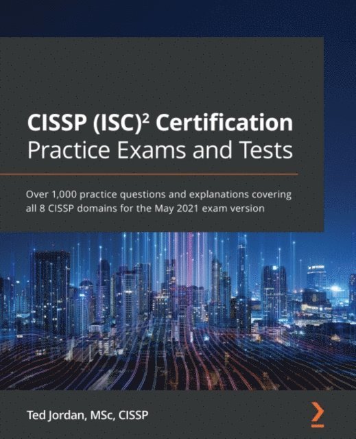 Ted Jordan - CISSP (ISC)2 Certification Practice Exams and Tests, E-bok