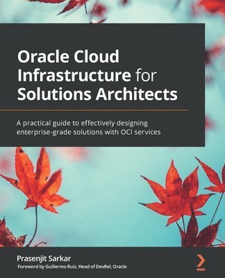 Prasenjit Sarkar - Oracle Cloud Infrastructure for Solutions Architects, Häftad. Tillgänglighet: Lägg i varukorg
