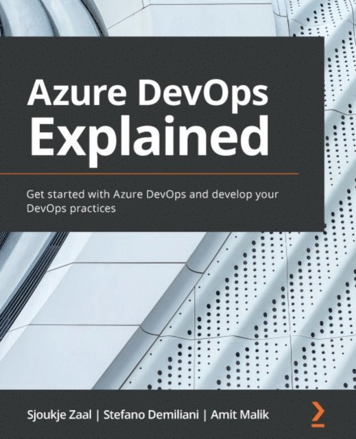 Amit Malik, Stefano Demiliani, Sjoukje Zaal - Azure DevOps Explained, E-bok